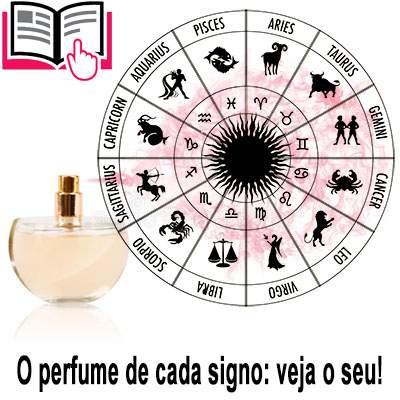 Descubra o seu perfume mais adequado! Qual e o perfume ideal de acordo com-o seu signo astrologico